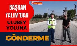 Başkan Yalım’dan Ulubey Yoluna Gönderme