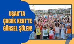 Uşak’ta Çocuk Kent’te Görsel Şölen!