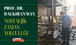 Prof. Dr. Dalkıran'dan Nostaljik Zaman Yolculuğu