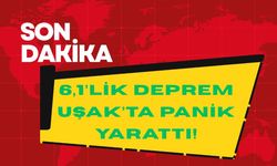 6.1’lik Deprem Uşak’ta Panik Yarattı!