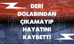 DERİ DOLABINDA HAYATINI KAYBETTİ