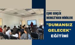Eşme Gençlik Merkezi’nden Miniklere "Dumansız Gelecek" Eğitimi
