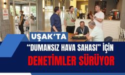 Uşak’ta “Dumansız Hava Sahası” İçin Denetimler Sürüyor