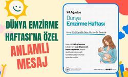 Dünya Emzirme Haftası’na Özel Anlamlı Mesaj