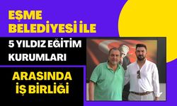 Eşme Belediyesi ile 5 Yıldız Eğitim Kurumları Arasında İş Birliği