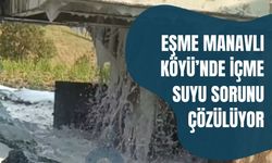 Eşme Manavlı Köyü’nde İçme Suyu Sorunu Çözülüyor