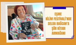 Eşme Kilim Festivali’nde Selda Bağcan’a Şiir Kitabı Armağanı