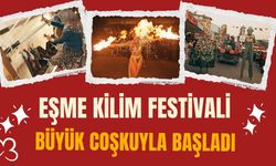 27. EŞME TURİSTİK KÜLTÜR VE SANAT FESTİVALİ'DE BÜYÜK COŞKU