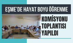Eşme’de Hayat Boyu Öğrenme Komisyonu Toplantısı Yapıldı