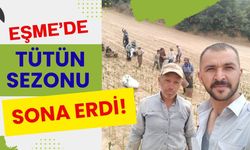 Eşme’de Tütün Sezonu Sona Erdi!
