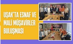 Uşak’ta Esnaf ve Mali Müşavirler Buluşması