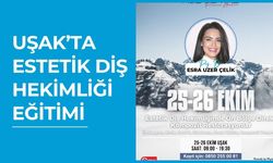 Uşak’ta Estetik Diş Hekimliği Eğitimi