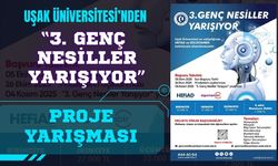 Uşak Üniversitesi’nden “3. Genç Nesiller Yarışıyor” Proje Yarışması