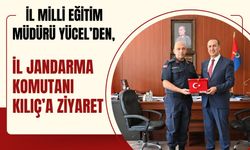 İl Milli Eğitim Müdürü Yücel’den, İl Jandarma Komutanı Kılıç’a Ziyaret