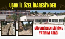 Uşak İl Özel İdaresi’nden Güvenlikten Eğitime Yatırım