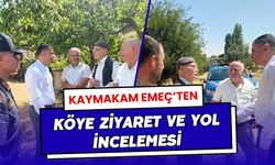 Kaymakam Emeç’ten Köye Ziyaret ve Yol İncelemesi