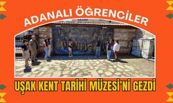 Adanalı Öğrenciler Uşak Kent Tarihi Müzesi’ni Gezdi