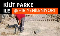 KİLİT PARKE İLE ŞEHİR YENİLENİYOR!