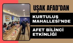 Uşak AFAD’dan Kurtuluş Mahallesi’nde Afet Bilinci Etkinliği