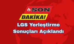 LGS Yerleştirme Sonuçları Açıklandı