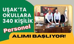 Uşak'ta Okullara 340 Kişilik Personel Alımı Başlıyor!