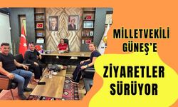 Milletvekili Güneş’e Ziyaretler Sürüyor