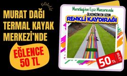 Murat Dağı Termal Kayak Merkezi’nde Eğlence 50 TL