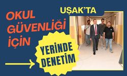 Uşak’ta Okul Güvenliği İçin Yerinde Denetim