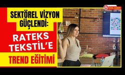 Sektörel Vizyon Güçlendi: Rateks Tekstil’e Trend Eğitimi
