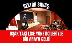 Rektör Savaş, Uşak’taki Lise Yöneticileriyle Bir Araya Geldi