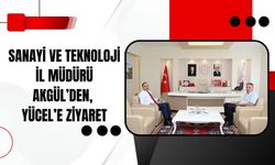 Sanayi ve Teknoloji İl Müdürü Akgül’den, Yücel’e Ziyaret
