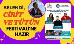 SELENDİ, CİRİT VE TÜTÜN FESTİVALİ’NE HAZIR