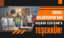 Sivaslı Belediyespor’dan Başkan Azatçam’a Teşekkür!