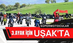 Süpermotocular 3.Ayak İçin Uşak'ta