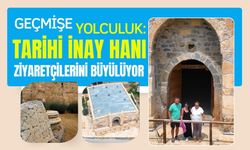 Geçmişe Yolculuk: Tarihi İnay Hanı Ziyaretçilerini Büyülüyor
