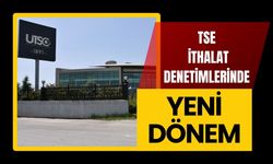 TSE İthalat Denetimlerinde Firmalara Önemli Uyarı