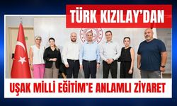 Türk Kızılay’dan Uşak Milli Eğitim’e Anlamlı Ziyaret