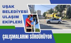 Uşak Belediyesi Ulaşım Ekipleri Çalışmalarını Sürdürüyor