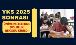 YKS 2025 Sonrasında Üniversitelerde Doluluk Rekoru Kırıldı
