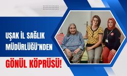 Uşak İl Sağlık Müdürlüğü’nden Gönül Köprüsü!