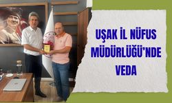 Uşak İl Nüfus Müdürlüğü’nde Veda
