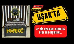 Uşak’ta 27 Bin 524 Sentetik Ecza Ele Geçirildi!