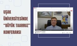 Uşak Üniversitesinde “Büyük Taarruz” Konferansı