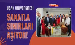 Uşak Üniversitesi Sanatla Sınırları Aşıyor!