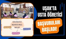 Uşak'ta Usta Öğretici Başvuruları Başladı!