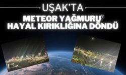 Uşak’ta Meteor Yağmuru Hayal Kırıklığına Döndü!