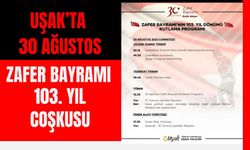 Uşak’ta 30 Ağustos Zafer Bayramı 103. Yıl Coşkusu
