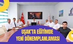 Uşak’ta Eğitimde Yeni Dönem Planlaması!