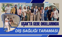 Uşak’ta Gebe Okullarında Diş Sağlığı Taraması