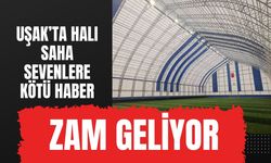 Uşak'ta Halısaha Sevenlere Kötü Haber !